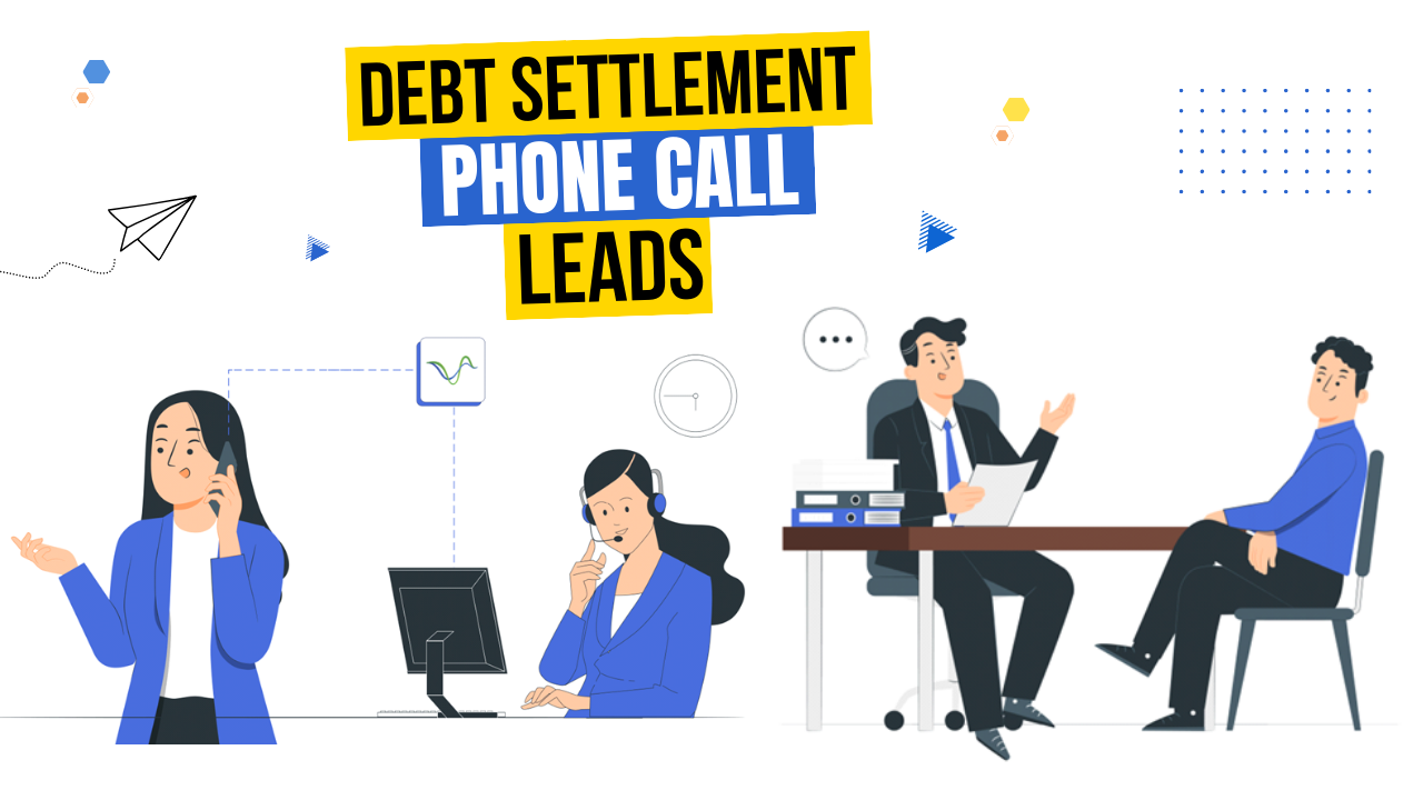 Debt Settlement Phone Call Leads